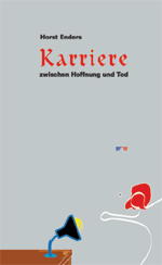 „Karriere – zwischen Hoffnung und Tod“