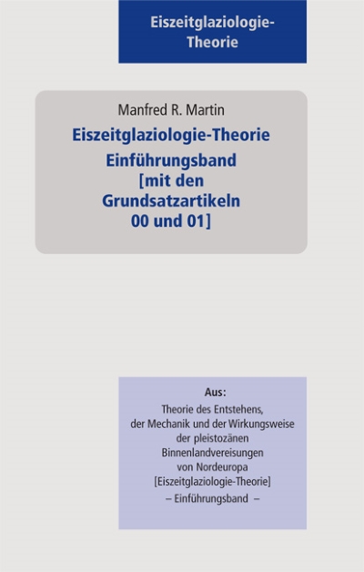 01  „Eiszeitglaziologie-Theorie ) · Einführungsband     [mit den Grundsatzartikeln 00 und 01]